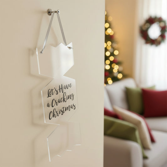 Let’s Have a Cracking Christmas Acrylic Hanging Sign