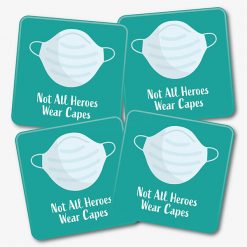 Not All Heroes Wear Capes Coasters