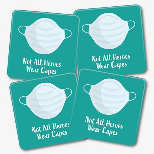 Not All Heroes Wear Capes Coasters