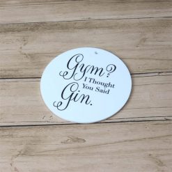 Gym I Thought You Said Gin Hanging Decoration