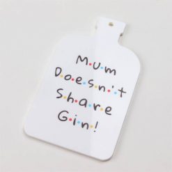 Mum Doesn't Share Gin - Single Hanging Decoration