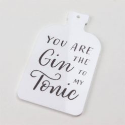 You Are The Gin To My Tonic - Single Hanging Decoration